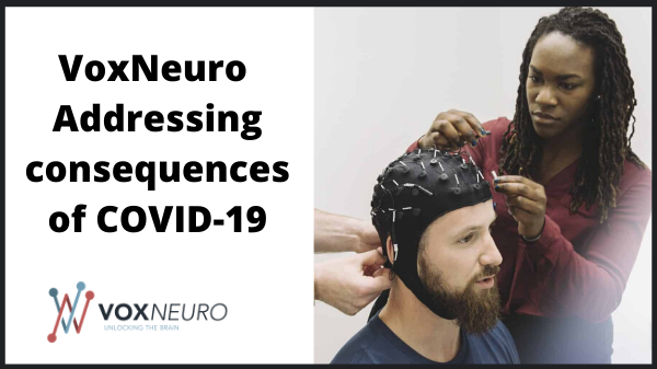 VoxNeuro Addressing Consequences of COVID-19